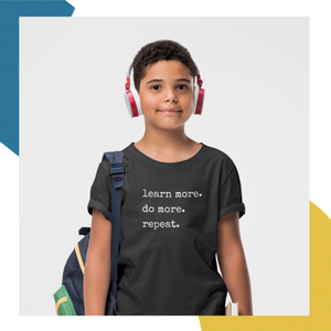 Learn More. Do More. Repeat. - Youth Short Sleeve T-Shirt