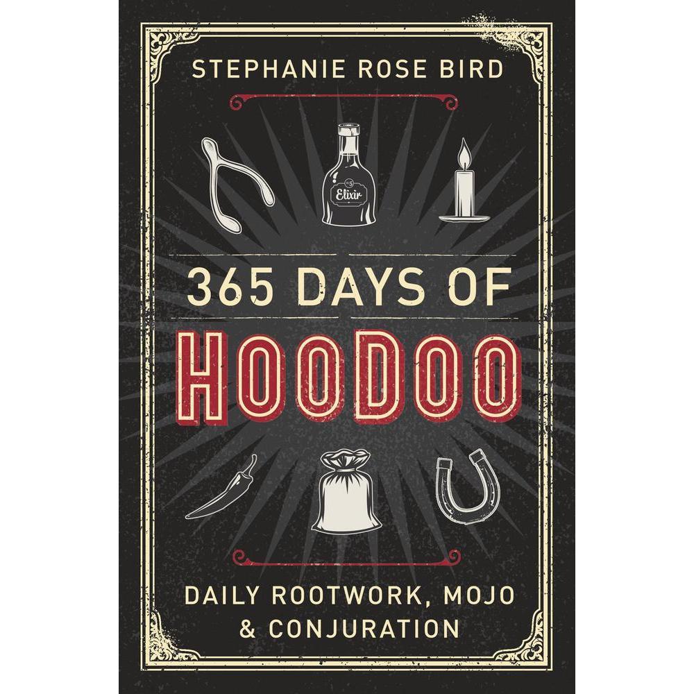 365 Days of Hoodoo by Stephanie Rose Bird