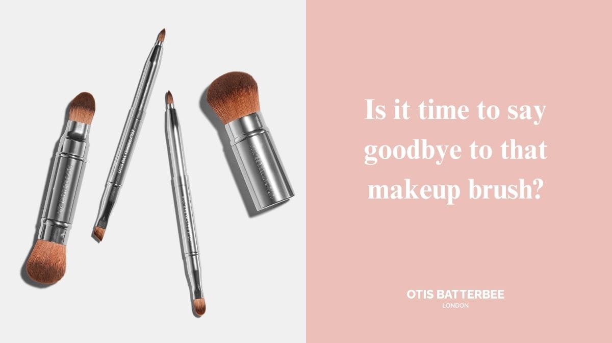 When it's time to say goodbye to old makeup brushes and 'hello' to new makeup brushes by Otis Batterbee