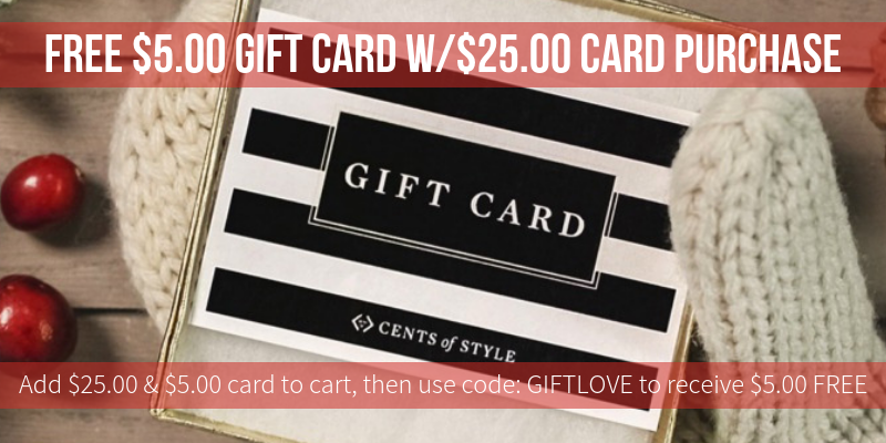 Style Steals at Cents of Style! FREE $5 Gift Card with Purchase of $25 ...