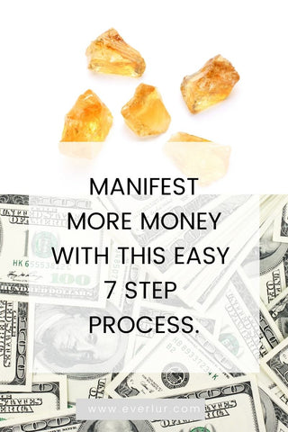 Manifest more money with this easy 7 step process.