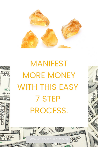 Manifest more money with this easy 7 step process.