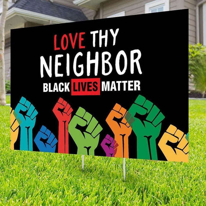 Black Lives Matter Love Thy Neighbor Yard Sign (24 x 18 inches)