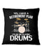 Yes I Do Have A Retirement Plan Drums Pillowcase
