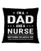 Nurse I'm A Dad And Nurse Pillowcase