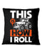 This Is How I Roll Pillowcase