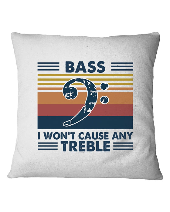Bass I Won't Cause Any Treble Pillowcase