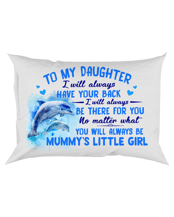 I Will Always Be There For You Dolphin Mummy Pillowcase