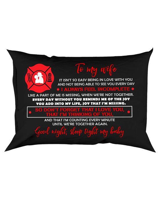 It Isn't So Easy Being In Love With You Firefighte Pillowcase