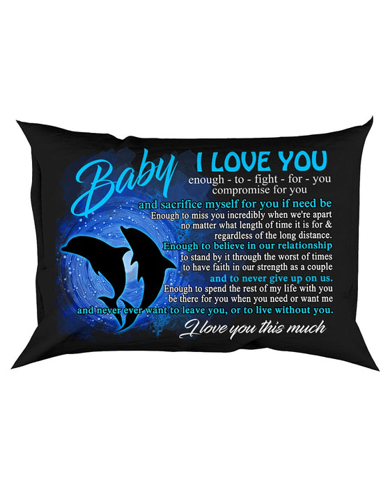 Baby I Love You Enough To Fight For You Dolphin Pillowcase
