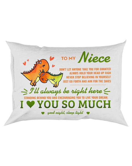 Don't Let Anyone Take You For Granted Dinosaur Pillowcase