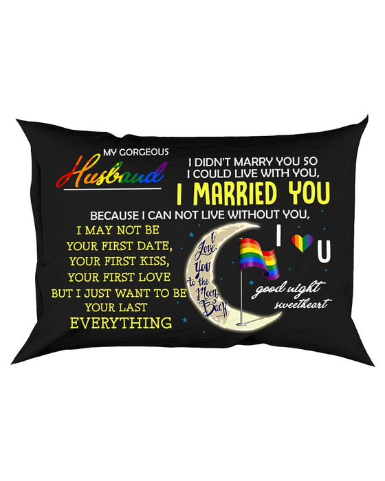I Didn't Marry You LGBT Pillowcase