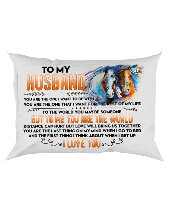 Horse Husband To Me You Are The World Pillowcase - Gift For Husband