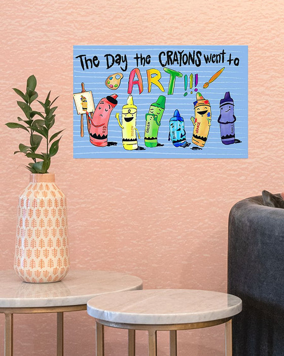 Teacher The Day The Crayons Went To Art Horizontal Canvas And Poster | Wall Decor Visual Art