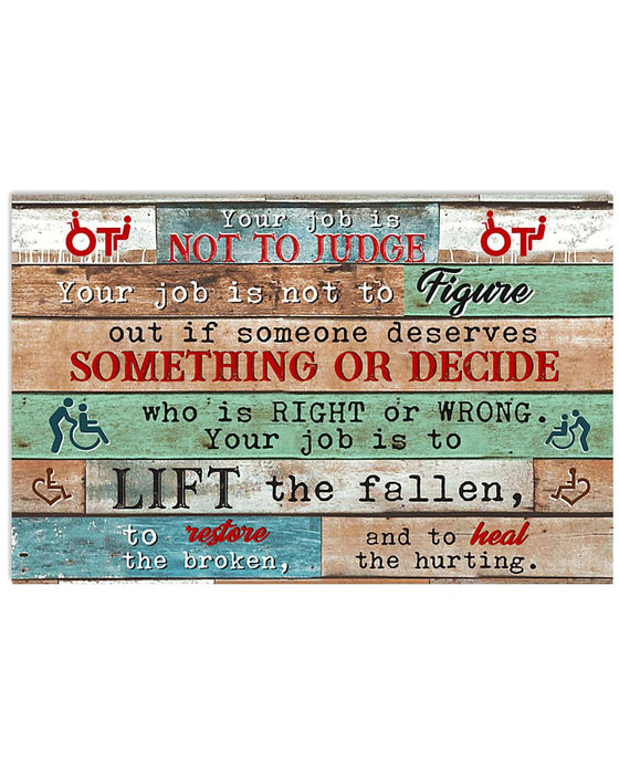 OT Your Job Is To Lift The Fallen Horizontal Canvas And Poster | Wall Decor Visual Art