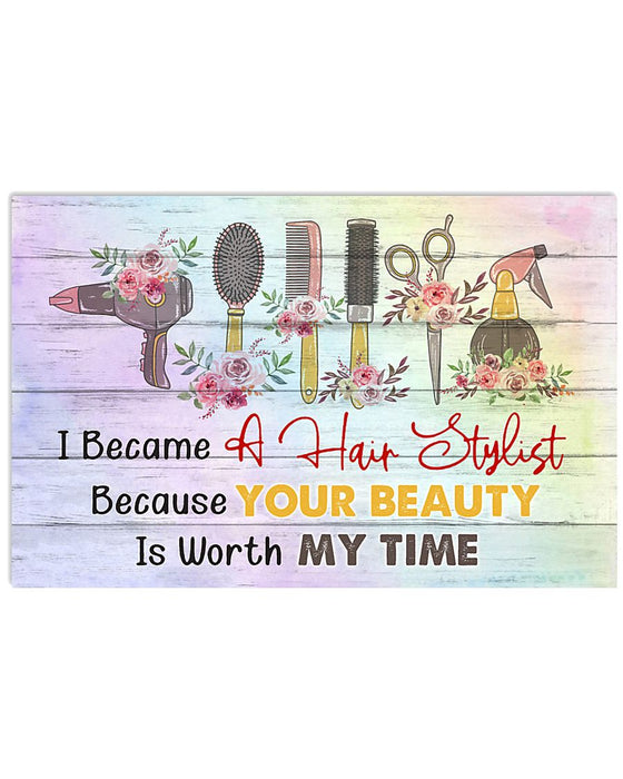 Hairdresser Your Beauty Is Worth My Time Horizontal Canvas And Poster | Wall Decor Visual Art