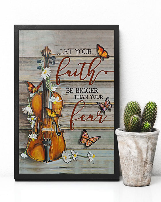 Violin Let Your Faith Be Bigger Than Your Fear Vertical Canvas And Poster | Wall Decor Visual Art