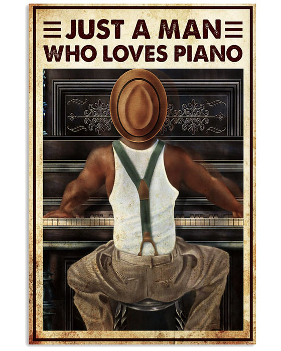 Pianist Just A Man Who Loves Piano Vertical Canvas And Poster | Wall Decor Visual Art