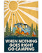 Nothing Goes Right Go Camping Vertical Canvas And Poster | Wall Decor Visual Art