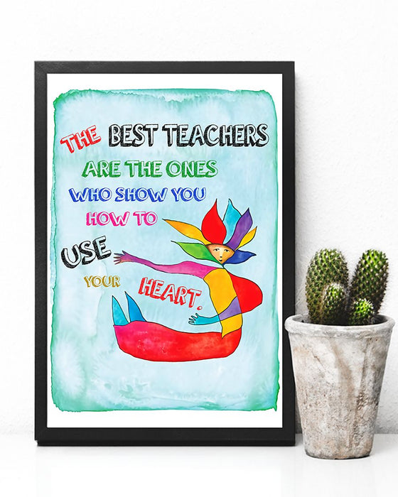 The Best Teachers Show You How To Use Your Heart Vertical Canvas And Poster | Wall Decor Visual Art