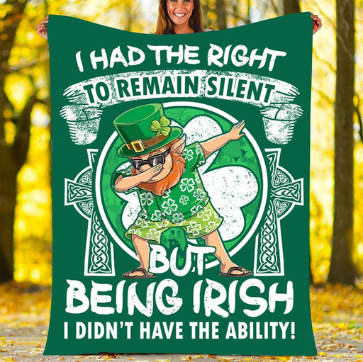 St. Patrick's Day Irish I Had The Right To Remain Silent Gift Fleece Blanket
