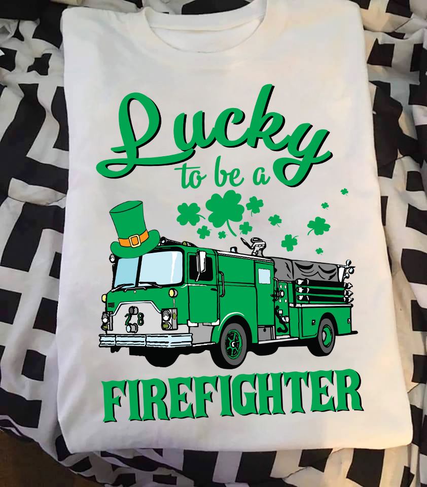 Lucky To Be A Firefighter T Shirt Hoodie, Gift For St Patrick;s Day 1614222947313.jpg
