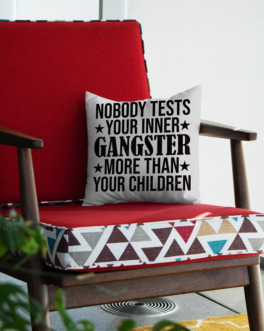 Nobody Tests Your Inner Gangster More Than Your Children, Square Pillow Mother's Day Gift For Mom, Best Mother’s Day Gift Ideas 1616516299452.jpg