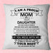 To My Mom From Daughter I Am A Proud Mom Square Pillow, Thank You Gifts For Mother s Day, Best Mother s Day Gift Ideas 1616522682915.jpg