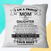 To My Mom From Daughter I Am A Proud Mom Square Pillow, Thank You Gifts For Mother s Day, Best Mother s Day Gift Ideas 1616522685359.jpg