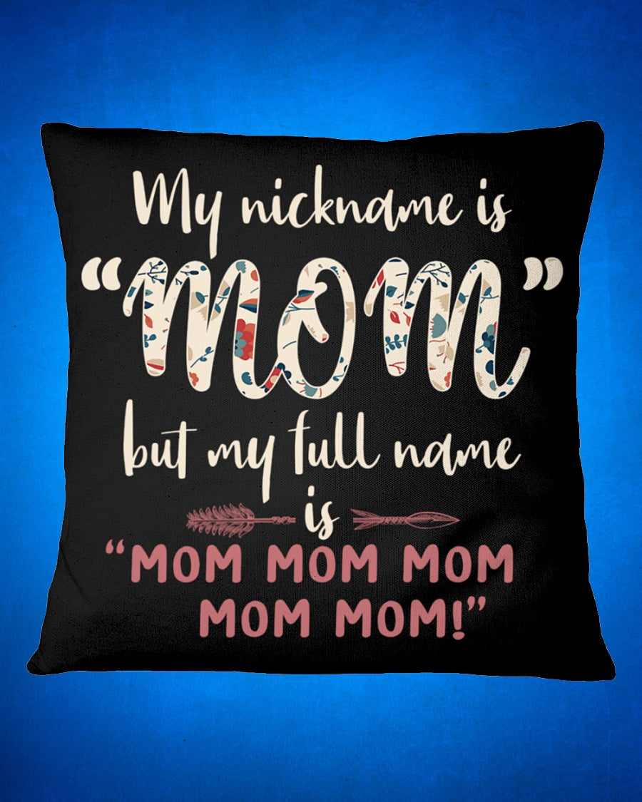 My Nick Name Is Mom Square Pillow, Thank You Gifts For Mother s Day, Best Mother s Day Gift Ideas 1616607937983.jpg