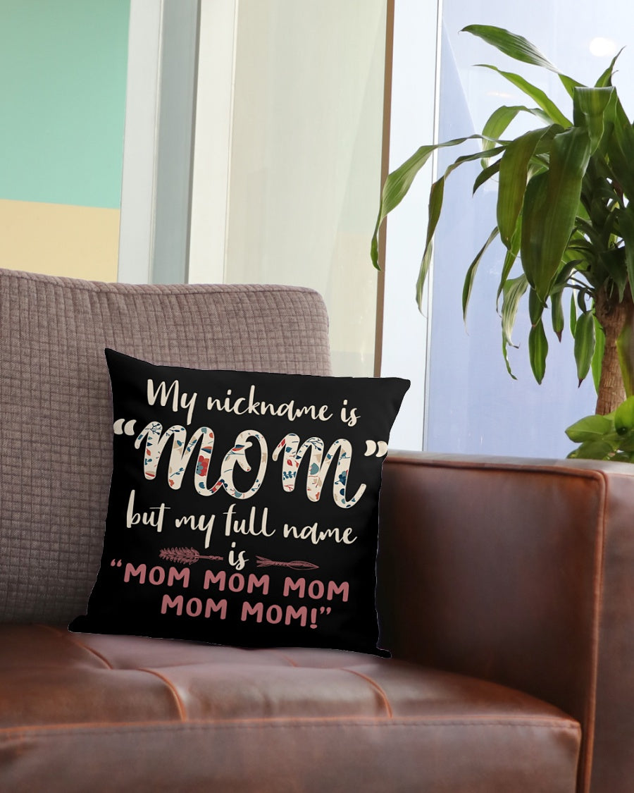 My Nick Name Is Mom Square Pillow, Thank You Gifts For Mother s Day, Best Mother s Day Gift Ideas 1616607938367.jpg