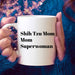 Shih Tzu Mom Superwoman Mug, Mother’s Day Greetings, Happy Mother’s Day Ideas, Double Side Printed Ceramic Coffee Mug Tea Cups Latte 1617090055002.jpg