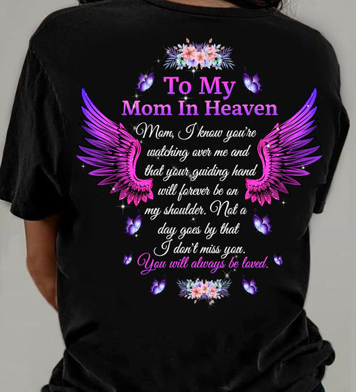 To My Mom In Heaven You Will Always Be Loved, T-Shirt Hoodie, Thank You Gifts For Mother’s Day, Meaningful Mother’s Day Gift			 1617090058379.jpg