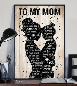 To My Mom I Will Always Your Little Girl, Portrait Poster Meaningful Mother’s Day Gift, Mother's Day Gift For Mom, Warm Home Decor Wall Art Visual Art