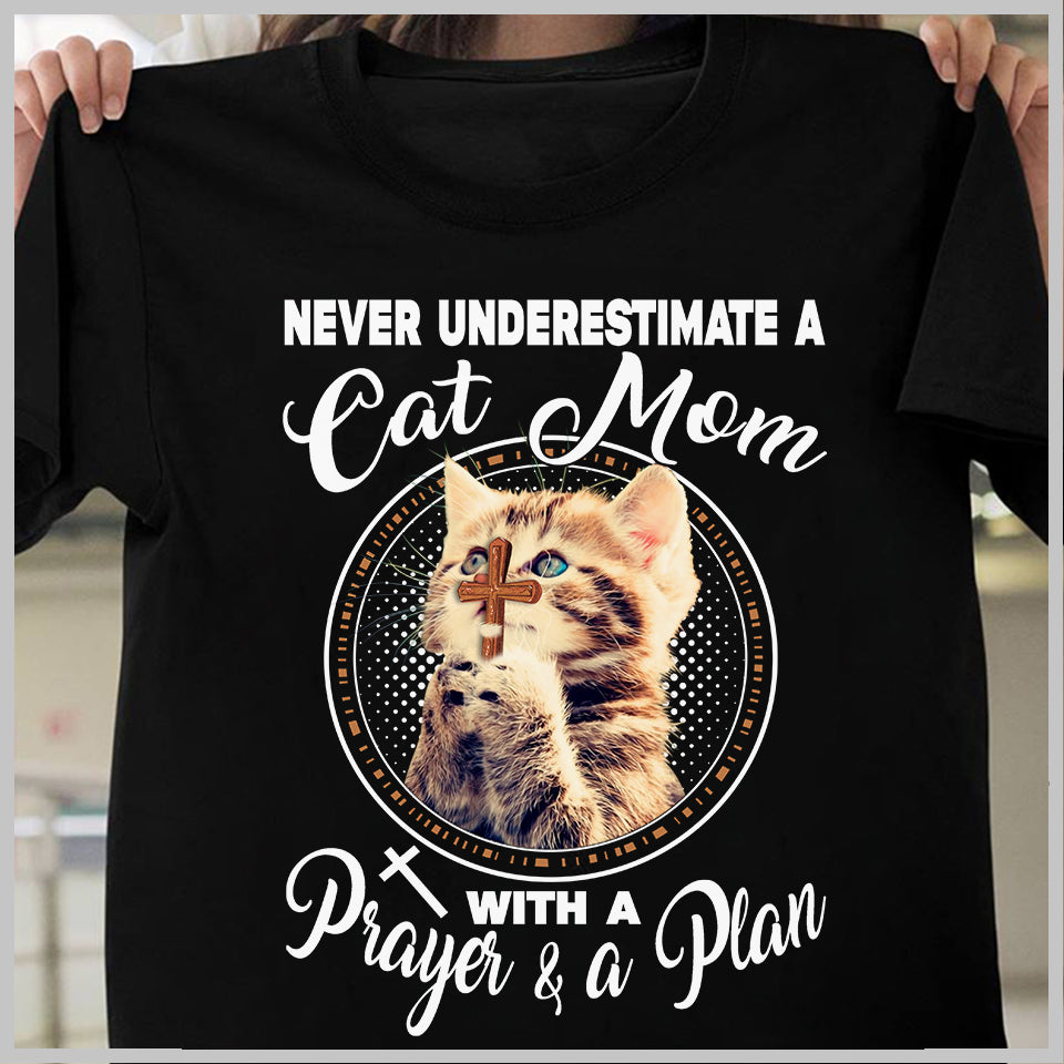 Never Underestimate A Cat Mom With A Prayer And A Plan, T-Shirt Hoodie, Best Mother’s Day Gift Ideas, Mother's Day Gift For Mom 1617090073518.jpg