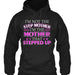 I'm Not The Step Mother I'm The Mother That Stepped Up T Shirt Hoodie, Meaningful Mother s Day Gift, Happy Mother s Day Ideas 1617674844966.jpg