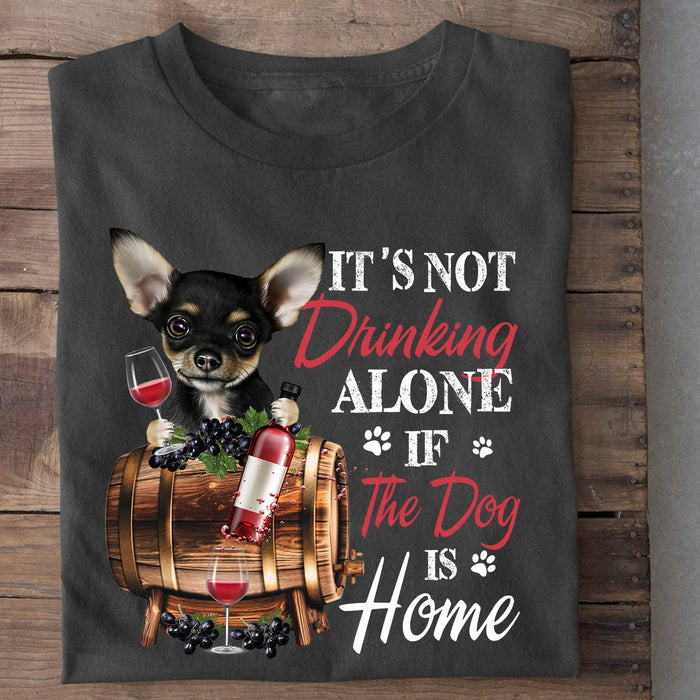 It's Not Drinking Alone If The Dog Is Home T Shirt Hoodie Sweatshirt 1618196139332.jpg