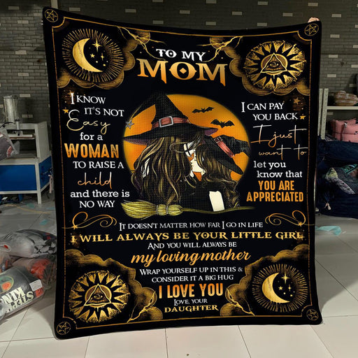 To My Mom I Know it's not easy for a woman to raise A Child - Halloween Pretty Crescent Fleece Blanket Gift For Mom From Daughter,Birthday Gift,Family Gift 1620374716172.jpg