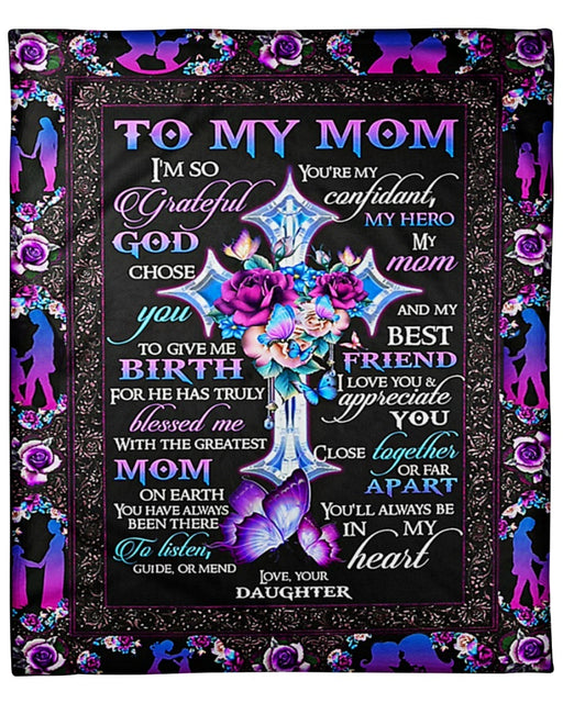 Blanketify To My Mom I'm So Grateful God Chose You Flowers and Cross Blanket Gift For Mom,Birthday Gift,Family Gift Home Decor Bedding Couch Sofa Soft and Comfy Cozy 1620894745713.jpg