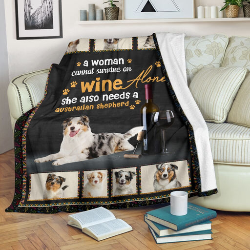 Australian Shepherd Wine She Need Blanket - GIFTCUSTOM