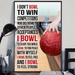 Bowling Canvas and Poster ��� I dont bowl to win competitions wall decor visual art - GIFTCUSTOM