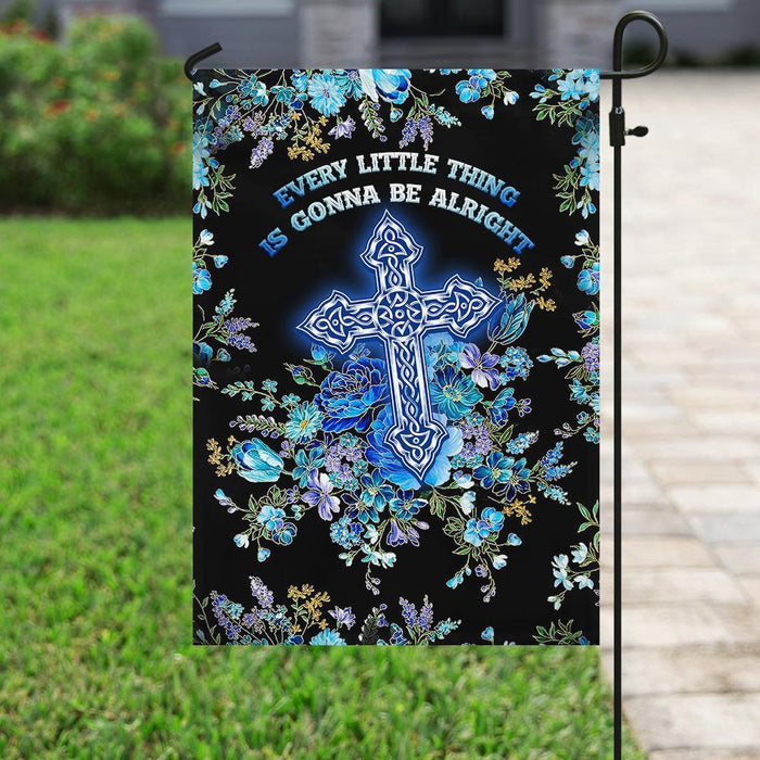 Christian Cross Every Little Thing Is Gonna Be Alright Flag - GIFTCUSTOM