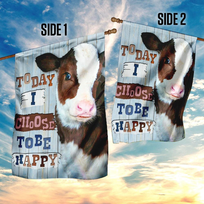 Cow Today I Choose Tobe Happy Flag | Garden Flag | Double Sided House Flag - GIFTCUSTOM