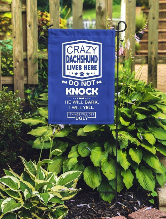 Crazy Dachshunds Lives Here, Do Not Knock, He Will Bark, I Will Yell, Things Will Get Ugly Flag All Over Printed - GIFTCUSTOM