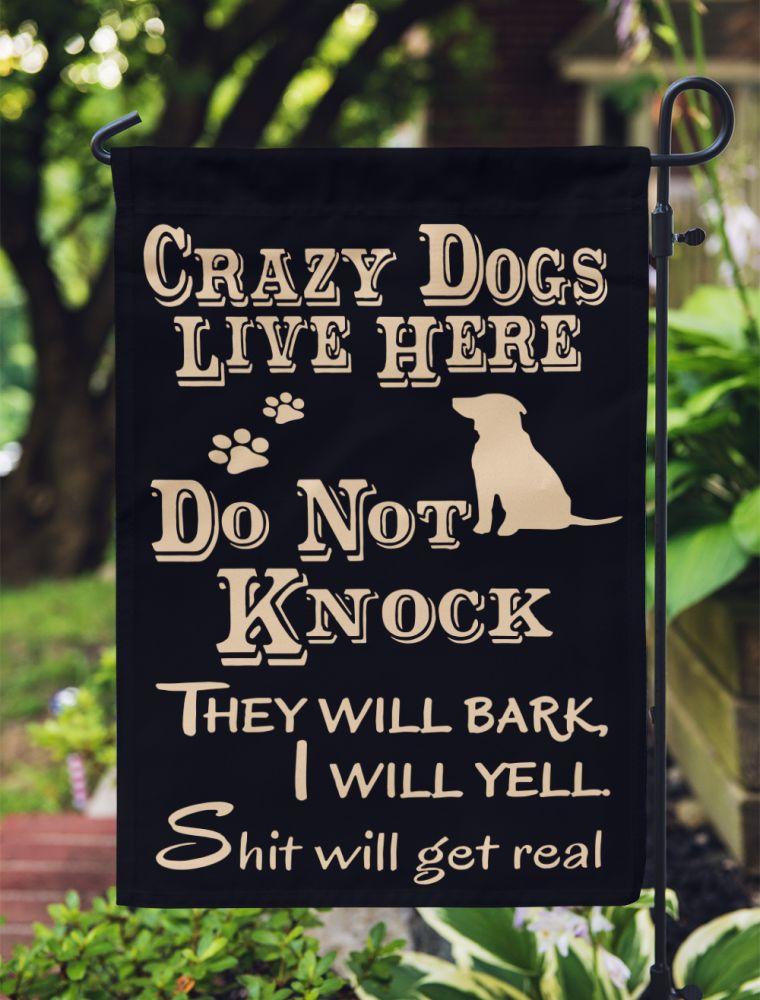 Crazy Dog Live Here Garden Flag - GIFTCUSTOM