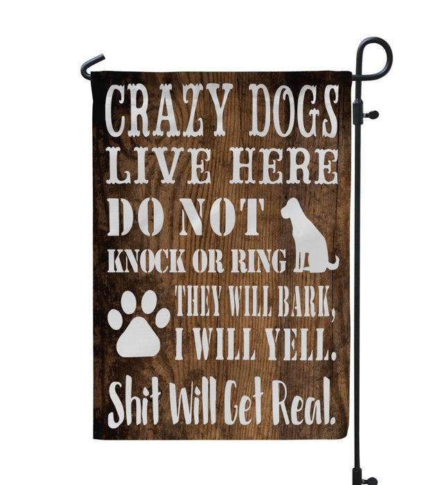 Crazy dogs live here garden flag - GIFTCUSTOM