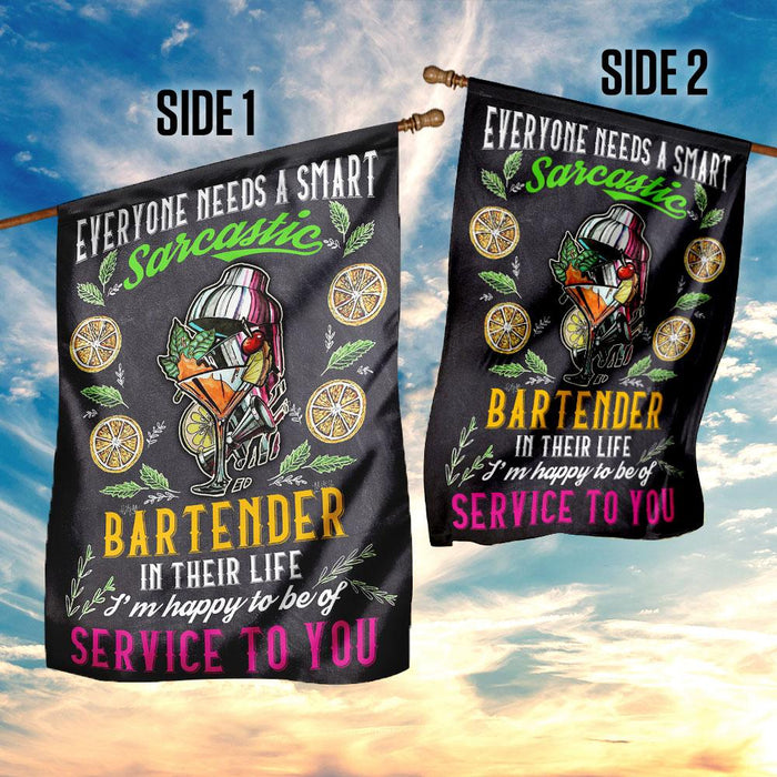 Everyone Needs A Smart Sarcastic Bartender Flag | Garden Flag | Double Sided House Flag - GIFTCUSTOM