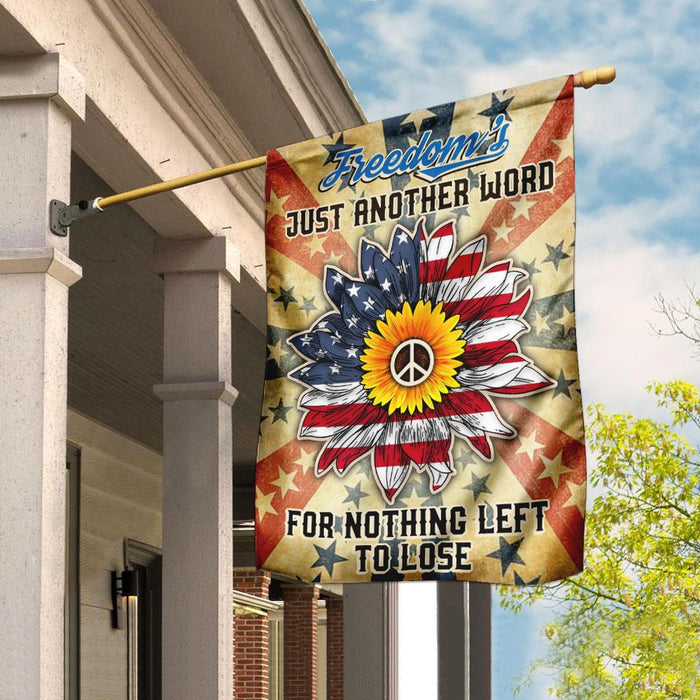 Freedom’s Just Another Word For Nothing Left To Lose Hippie Flag | Garden Flag | Double Sided House Flag - GIFTCUSTOM