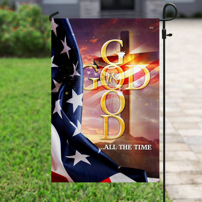 God Is Good All The Time Flag - GIFTCUSTOM