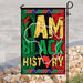 I Am Black History Flag | Garden Flag | Double Sided House Flag - GIFTCUSTOM